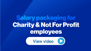 Salary packaging for charity and not for profit.